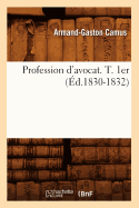 Profession d'Avocat. T. 1er (?d.1830-1832)