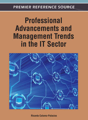 Professional Advancements and Management Trends in the IT Sector - Colomo-Palacios, Ricardo (Editor)