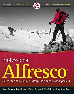 Professional Alfresco: Practical Solutions for Enterprise Content Management - Caruana, David, and Newton, John, and Farman, Michael