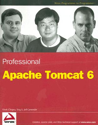 Professional Apache Tomcat 6 - Chopra, Vivek, and Li, Sing, and Genender, Jeff
