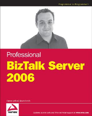 Professional BizTalk Server 2006 - Jefford, Darren, and Smith, Kevin B, and Fairweather, Ewan