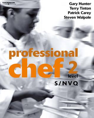 Professional Chef - Level 2 - S/Nvq - Hunter, Gary, and Tinton, Terry, and Carey, Patrick