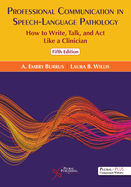 Professional Communication in Speech-Language Pathology: How to Write, Talk, and ACT Like a Clinician