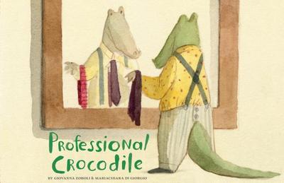 Professional Crocodile: (Wordless Kids Books, Alligator Children's Books, Early Elemetary Story Books ) - Zoboli, Giovanna