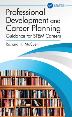 Professional Development and Career Planning: Guidance for STEM Careers - McCuen, Richard H