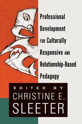 Professional Development for Culturally Responsive and Relationship-Based Pedagogy - Brock, Rochelle, and Davis Schlacks, Deborah, and Johnson, Richard Greggory, III