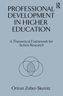 Professional Development in Higher Education: A Theoretical Framework for Action Research