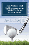 Professional Golf Management (PGM) Flashcard Review Book: Comprehensive Flashcards for PGM Levels 1, 2, and 3 (3rd Edition)