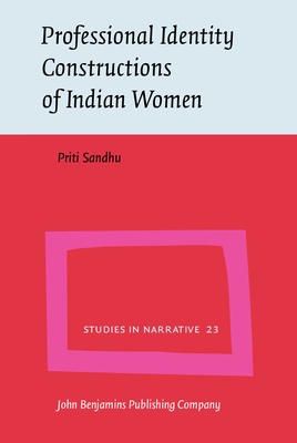Professional Identity Constructions of Indian Women - Sandhu, Priti