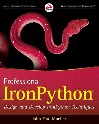 Professional IronPython: Design and Develop IronPython Techniques - Mueller, John Paul, CNE