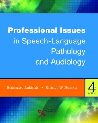 Professional Issues in Speech-Language Pathology and Audiology - Lubinski, Rosemary, and Hudson, Melanie W.