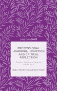 Professional Learning, Induction and Critical Reflection: Building Workforce Capacity in Education