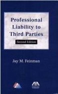 Professional Liability to Third Parties - Feinman, Jay M