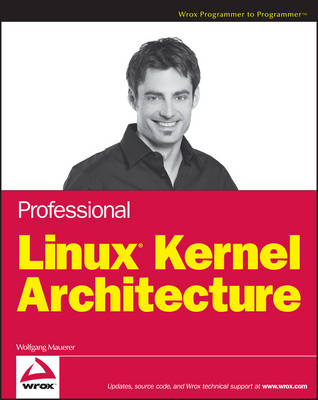 Professional Linux Kernel Architecture - Mauerer, Wolfgang