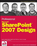 Professional Microsoft SharePoint 2007 Design - Sanford, Jacob J, and Drisgill, Randy, and Drinkwine, David