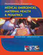 Professional Paramedic, Volume II: Medical Emergencies, Maternal Health & Pediatrics