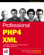 Professional PHP4 XML - Argerich, Luis, and Lea, Chris, and Egervari, Ken