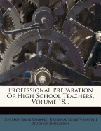 Professional Preparation of High School Teachers, Volume 18