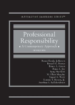 Professional Responsibility: A Contemporary Approach - Jefferson, Renee Knake, and Pearce, Russell G., and Green, Bruce A.