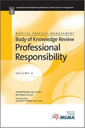 Professional Responsibility: Medical Practice Management Body of Knowledge Review Series