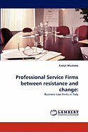 Professional Service Firms between resistance and change