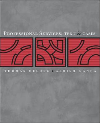 Professional Services: Text and Cases - DeLong, Thomas, and Nanda, Ashish