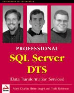 Professional SQL Server 2000 Dts - Chaffin, Mark, and Robinson, Todd, and Knight, Brian