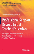 Professional Support Beyond Initial Teacher Education: Pedagogical Discernment and the Influence of Out-Of-Field Teaching Practices
