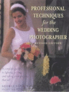 Professional techniques for the wedding photographer : a complete guide to lighting, posing and taking photographs that sell
