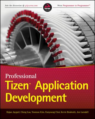 Professional Tizen Application Development - Luo, Cheng, and Jaygarl, HoJun, and Choi, EunYoung