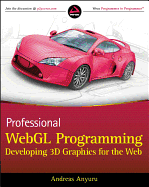 Professional WebGL Programming: Developing 3D Graphics for the Web