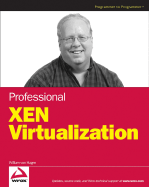Professional Xen Virtualization - Von Hagen, William