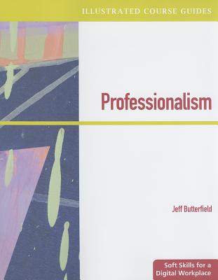 Professionalism: Soft Skills for a Digital Workplace - Butterfield, Jeff