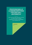 Professionelle Lehrerkompetenz f?r den DaF-Unterricht