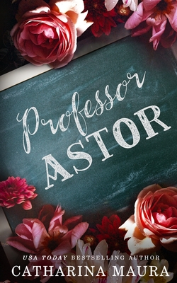 Professor Astor: Liebesroman - Maura, Catharina