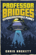 Professor Bridges and the Programmable Planet