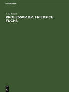 Professor Dr. Friedrich Fuchs: Ein Rheinisches Original