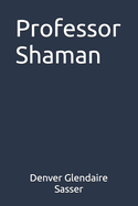 Professor Shaman