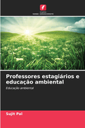 Professores estagirios e educa??o ambiental