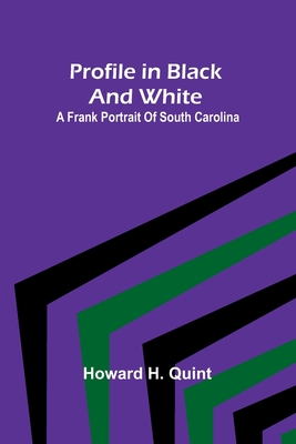 Profile in black and white: A frank portrait of South Carolina - H Quint, Howard