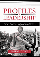 Profiles in Leadership: From Caesar to Modern Times