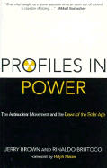 Profiles in Power: The Antinuclear Movement and the Dawn of the Solar Age - Brown, Jerry, and Brutoco, Rinaldo