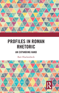 Profiles in Roman Rhetoric: An Expanding Hand