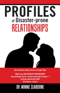 Profiles of Disaster-Prone Relationships: How to Detect, Avoid, Survive or Escape Them