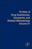 Profiles of Drug Substances, Excipients and Related Methodology: Volume 41