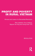 Profit and Poverty in Rural Vietnam: Winners and Losers of a Dismantled Revolution