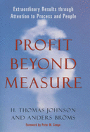 Profit Beyond Measure: Extraordinary Results Through Attention to Process and People