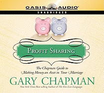 Profit Sharing: The Chapman Guide to Making Money an Asset in Your Marriage
