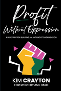 Profit Without Oppression: A Blueprint for Building An Antiracist Organization