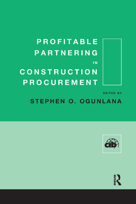 Profitable Partnering in Construction Procurement - Ogunlana, Stephen (Editor)